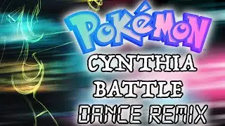 Cynthia Battle Theme - Electronic Dance Remix - Pok&eacute;mon Music