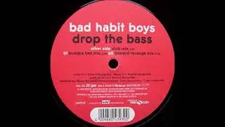 Bad Habit Boys - Drop The Bass ( Club Mix )