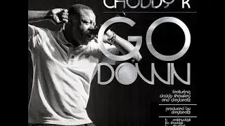 Chuddy K   Go Down ft  Daddy Showkey & DreyBeats   trueworldloaded wordpress com Official Video