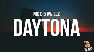 Nic D & Vwillz - Daytona (Lyrics)