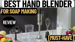 Best Hand Blender For Soap Making (Must Watch)