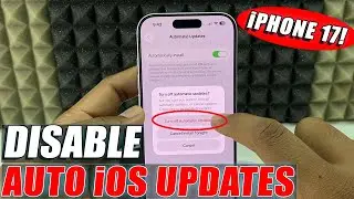 how to turn off auto updates of ios on iphone 17/17 pro max?
