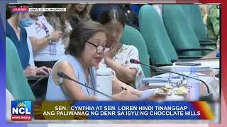 Sen. Cynthia at Sen. Loren hindi tinanggap ang paliwanag ng DENR sa isyu ng Chocolate Hills