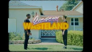 OVRGRWN - Wasteland (Official Music Video)