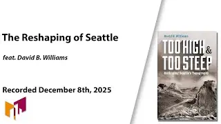 David B. Williams Describes the Reshaping of Seattle