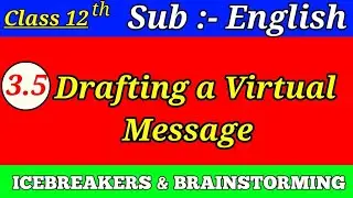 Drafting a Virtual Message brainstorming | class 12 English 3.5 Drafting a Virtual Message exercise