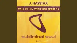 Still In Luv With You (Part 1) (Extended Vocal Mix)