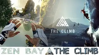 THE CLIMB : ~ Zen Bay Climbing ~ /// -VR- GAMEPLAY ///