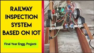 Railway Inspection System based on IoT (Final Year BTech Project)