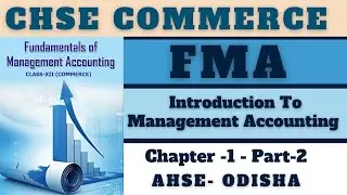 FMA :- Introduction To Management Accounting II Chapter 1II Part-2 II CHSE Commerce #chseodisha