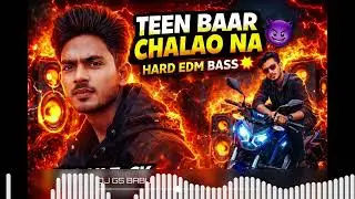 Teen Baad Ke Dhari Teeni Baar Chalao Na 💥 HARD EDM DJ Remix | Bass Boosted | Rs Hi TecK 2026
