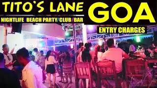 Baga Beach Pe Karenge Da** Party | Tito's Lane Goa | Goa Ki NightLife | Goa Main Club Ki Entry Fees