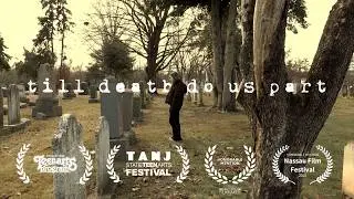 Till Death Do Us Part  - Official Short Film | JR. Studios