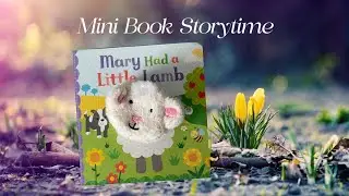 Mini Book Storytime 252 - Mary Had a Little Lamb by Cottage Door