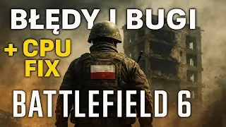 BŁĘDY I BUGI + CPU FIX - BATTLEFIELD 6