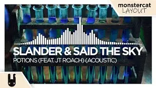 SLANDER & Said The Sky - Potions (feat. JT Roach) (Acoustic) [Monstercat Layout]