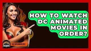 How To Watch DC Animated Movies In Order? - The Superhero Reel