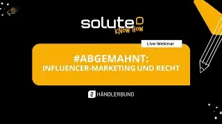 solute Know How | H&auml;ndlerbund | #Abgemahnt: Influencer-Marketing und Recht