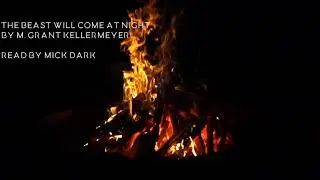 The Beast Will Come At Night by M  Grant Kellermeyer