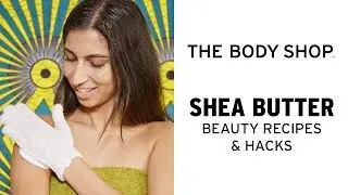DIY Body Exfoliator: Multi-Purpose Shea Butter &ndash; The Body Shop