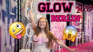 GLOW BERLIN 2019😍✨| LEOOBALYS