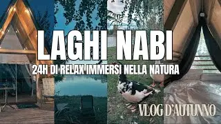🍁 VLOG D'AUTUNNO | LAGHI NABI - 24H di relax immersi nella natura