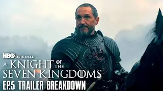 A Knight of the Seven Kingdoms Episode 5 Trailer Breakdown (Knight of the Seven Kingdoms EP5 Preview