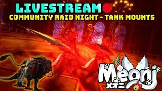 FFXIV : Community Raid Night - Tank Mount Farming & Chill