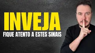 COMO SE PROTEGER DA INVEJA? FIQUE ATENTO A ESTES SINAIS! [William Sanches]