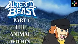 Altered Beast Part 1: The Animal Within