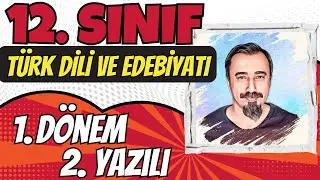 12. Sınıf Türk Dili ve Edebiyatı 1. Dönem 2. Yazılı (2024 - 2025)