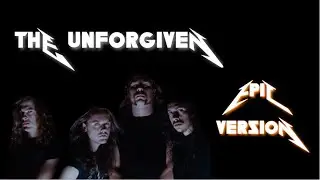 The Unforgiven | EPIC VERSION