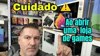 CUIDADO ⚠️ AO ABRIR UMA LOJA DE GAMES! 