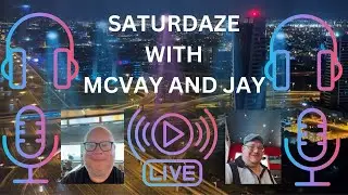 SATURDAZE WITH MCVAY AND JAY EPISODE 1 ( MARCH 2, 2024)