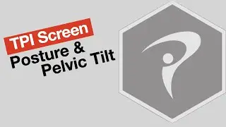 TPI Screen: Posture and Pelvic Tilt