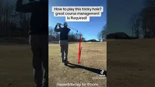 Great Course Management is required to play this tricky Par4 hole 