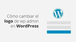 Cómo cambiar el logo de WP-Admin en WordPress (sin plugin)
