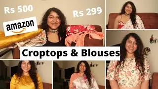 Amazon Haul : Croptops & Blouses from Rs 299 | Styling Croptops with Sarees | Priyanka Boppana