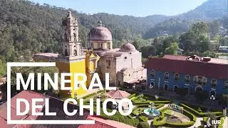 Mineral Del Chico Pueblo M&aacute;gico 4K | DrONE IUR