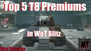 TOP 5 BEST Tier 8 Premium Tanks 2020 | WoT Blitz