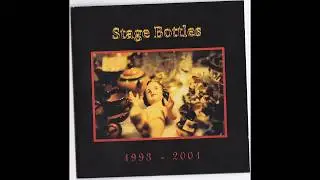 Stage Bottles - 1993-2001 (full album)