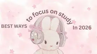 Best Ways to Focus on Study in 2026 | Study Smart, Not Hard