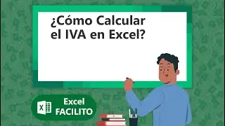 &iquest;C&oacute;mo Calcular el IVA en Excel?