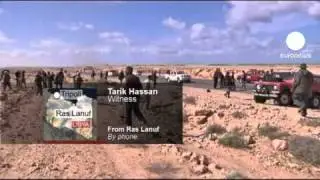 Eyewitness gives euronews latest from Ras Lanuf