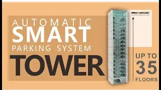 ATP : Mechanical Fully Automated Smart Tower Car Parking Systems with Maximum 35 Floors