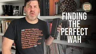 Finding the Perfect Wah - Ask Zac 151