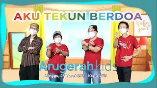AKU TEKUN BERDOA - Ibadah Anugerah Kids 28 Maret 2021