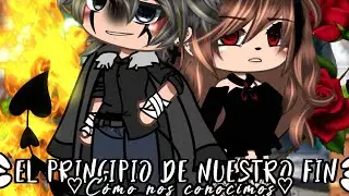 ⭐️El principio de nuestro fin⭐️(🌹Cómo nos conocimos🌹)[3/3]||♡Gacha Life♡||❤️‍🔥Didi Reilly❤️‍🔥