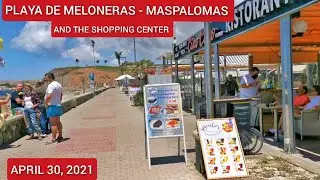 Gran Canaria🌴MELONERAS -PLAYA AND SHOPPING CENTER - APRIL - 2021-MASPALOMAS