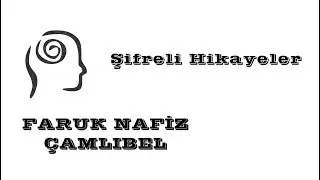 Hikayelerle Yazar-Eser/Faruk Nafiz Çamlıbel (Beş Hececiler)
